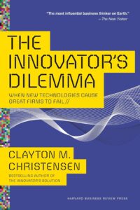 The Innovator's Dilemma by Clayton Christensen
