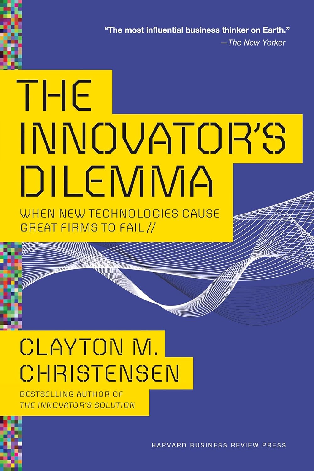 The Innovator's Dilemma by Clayton Christensen